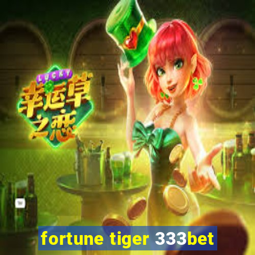 fortune tiger 333bet